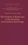 The Problem of Relativism in the Sociology of (Scientific) Knowledge cover