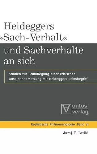 Heideggers »Sach-Verhalt« Und Sachverhalte an Sich cover