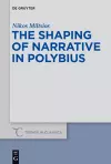 The Shaping of Narrative in Polybius cover