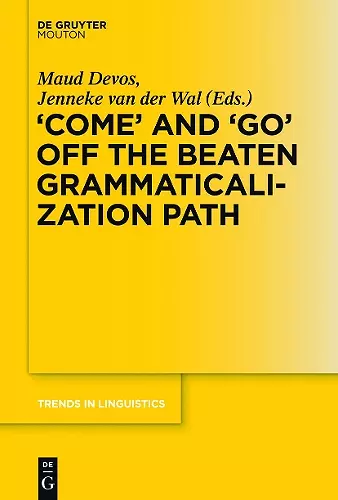 'COME' and 'GO' off the Beaten Grammaticalization Path cover