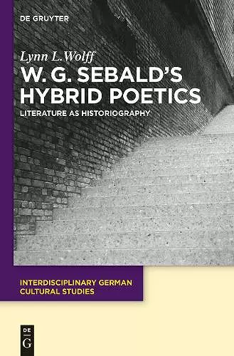 W.G. Sebald’s Hybrid Poetics cover