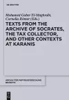 Texts from the "Archive" of Socrates, the Tax Collector, and Other Contexts at Karanis cover