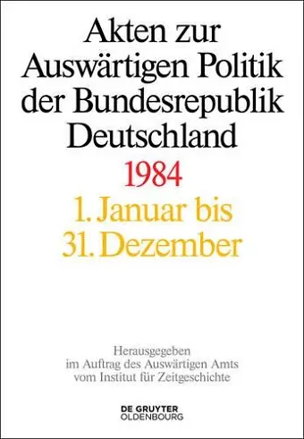 Akten Zur Auswärtigen Politik Der Bundesrepublik Deutschland 1984 cover