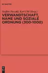 Verwandtschaft, Name und soziale Ordnung (300-1000) cover