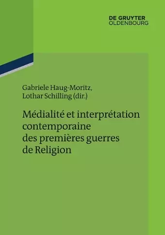 Médialité et interprétation contemporaine des premières guerres de Religion cover