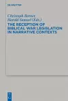 The Reception of Biblical War Legislation in Narrative Contexts cover