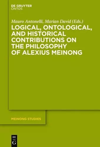 Logical, Ontological, and Historical Contributions on the Philosophy of Alexius Meinong cover