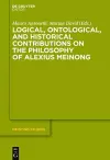 Logical, Ontological, and Historical Contributions on the Philosophy of Alexius Meinong cover