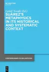 Suárez’s Metaphysics in Its Historical and Systematic Context cover