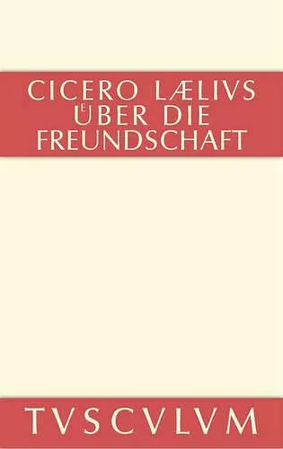 M. Tulli Ciceronis Laelius de amicitia / Laelius über die Freundschaft cover