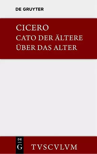 M. Tulli Ciceronis Cato maior de senectute / Cato der Ältere über das Alter cover