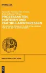Prozessakten, Parteien, Partikularinteressen cover