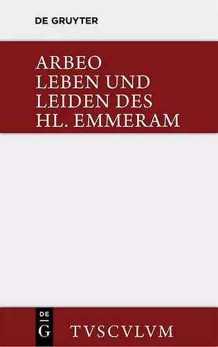 Vita et passio Sancti Haimhrammi martyris / Leben und Leiden des Hl. Emmeram cover