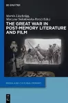 The Great War in Post-Memory Literature and Film cover