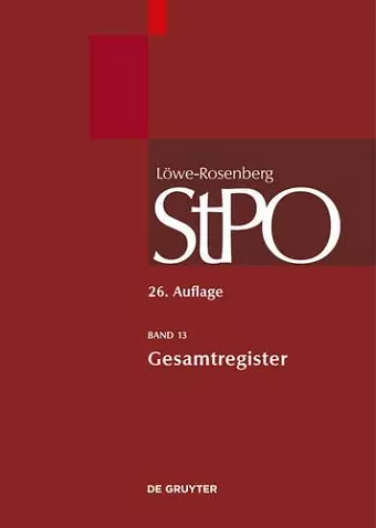 Löwe/Rosenberg. Die Strafprozeßordnung und das Gerichtsverfassungsgesetz, Band 13, Gesamtregister cover