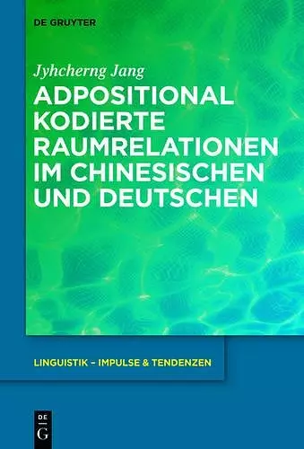 Adpositional Kodierte Raumrelationen Im Chinesischen Und Deutschen cover
