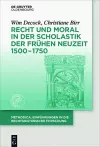 Recht Und Moral in Der Scholastik Der Frühen Neuzeit 1500-1750 cover