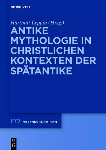 Antike Mythologie in christlichen Kontexten der Spätantike cover