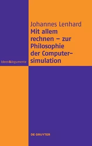 Mit Allem Rechnen - Zur Philosophie Der Computersimulation cover