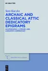 Archaic and Classical Attic Dedicatory Epigrams cover