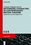 Rethinking Character in Contemporary British Theatre cover