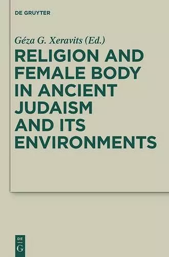 Religion and Female Body in Ancient Judaism and Its Environments cover