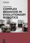 Complex Behavior in Evolutionary Robotics cover