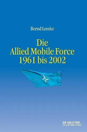 Die Allied Mobile Force 1961 Bis 2002 cover