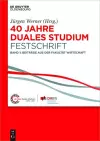 40 Jahre Lehre und Forschen an der DHBW VS, Band I, 40 Jahre Duales Studium. Festschrift cover