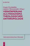 Verkörperung ALS Paradigma Theologischer Anthropologie cover
