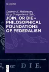 Join, or Die – Philosophical Foundations of Federalism cover