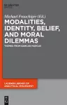 Modalities, Identity, Belief, and Moral Dilemmas cover