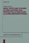 Neue Texte Und Studien Zu Den Antiken Und Frühmittelalterlichen Glaubensbekenntnissen cover