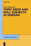 Topic Drop and Null Subjects in German cover