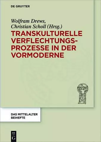 Transkulturelle Verflechtungsprozesse in der Vormoderne cover