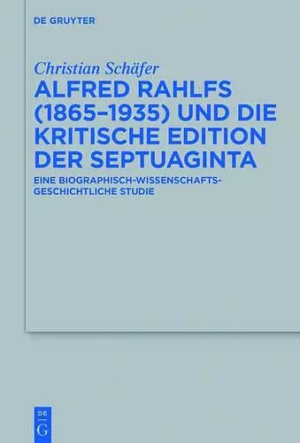 Alfred Rahlfs (1865-1935) und die kritische Edition der Septuaginta cover