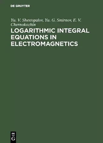 Logarithmic Integral Equations in Electromagnetics cover