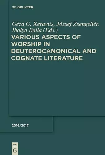 Various Aspects of Worship in Deuterocanonical and Cognate Literature cover