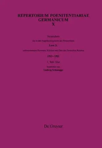 Verzeichnis Der in Den Supplikenregistern Der Pönitentiarie Leos X. Vorkommenden Personen, Kirchen Und Orte Des Deutschen Reiches (1513-1521) cover