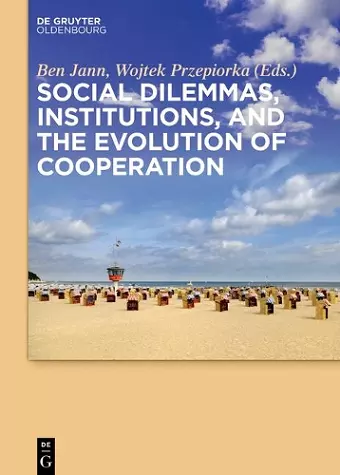 Social dilemmas, institutions, and the evolution of cooperation cover