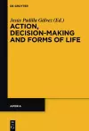 Action, Decision-Making and Forms of Life cover