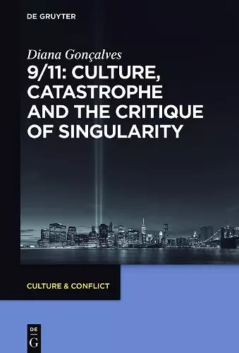 9/11: Culture, Catastrophe and the Critique of Singularity cover