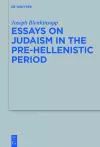 Essays on Judaism in the Pre-Hellenistic Period cover