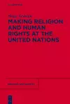 Making Religion and Human Rights at the United Nations cover
