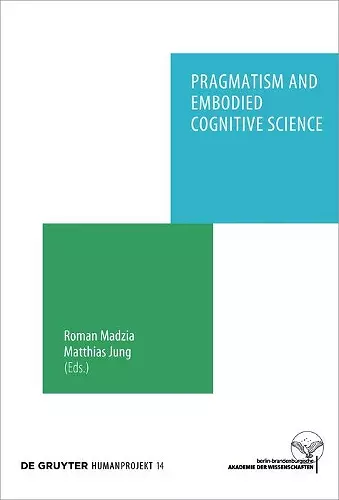 Pragmatism and Embodied Cognitive Science cover