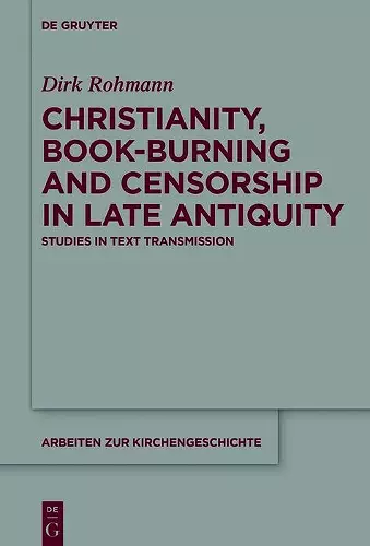 Christianity, Book-Burning and Censorship in Late Antiquity cover