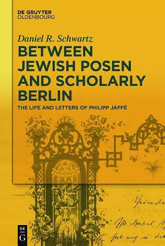Between Jewish Posen and Scholarly Berlin cover