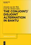 The Conjoint/Disjoint Alternation in Bantu cover