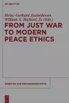 From Just War to Modern Peace Ethics cover