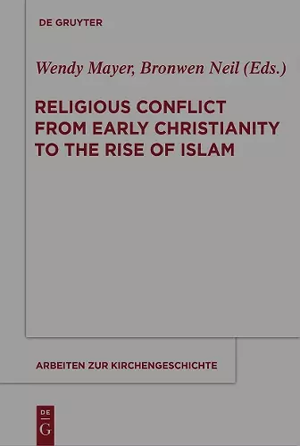 Religious Conflict from Early Christianity to the Rise of Islam cover